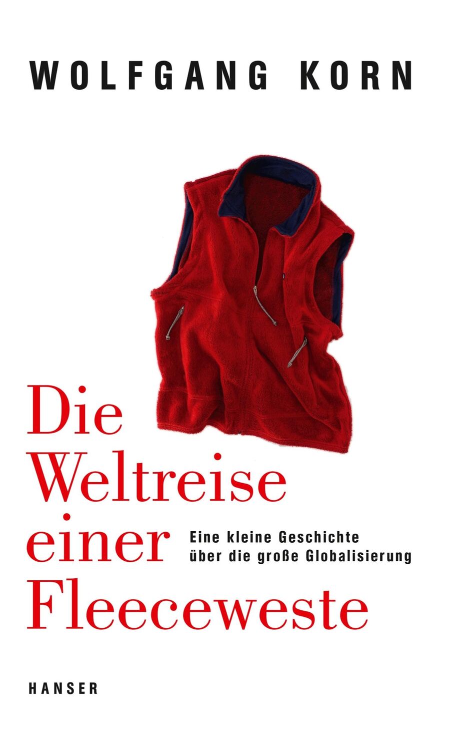 Cover: 9783446255920 | Die Weltreise einer Fleeceweste | Wolfgang Korn | Taschenbuch | 176 S.