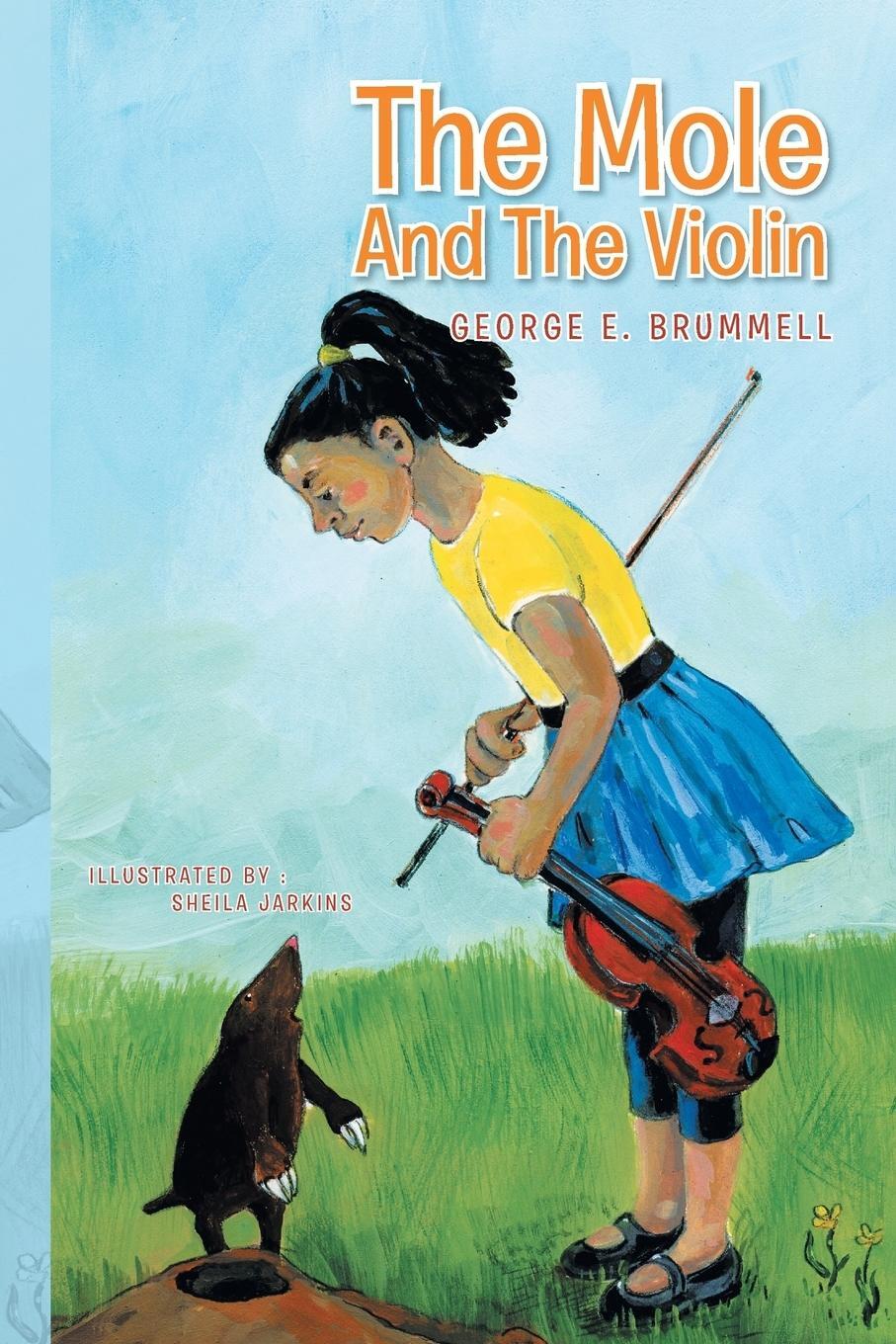 Cover: 9781479793327 | The Mole And The Violin | George E. Brummell | Taschenbuch | Paperback