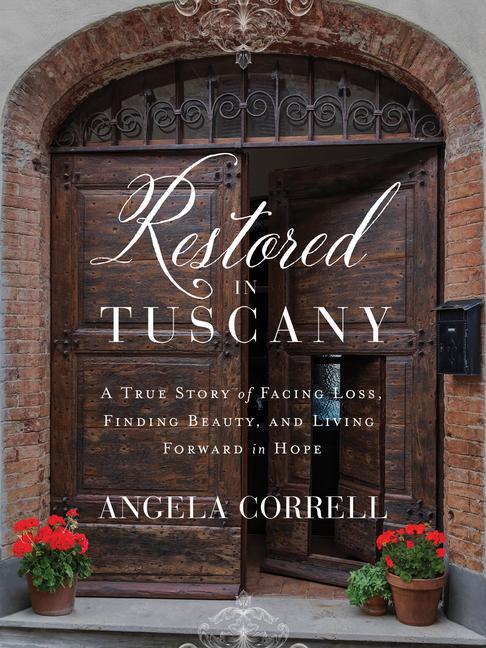 Cover: 9780736988421 | Restored in Tuscany | Angela Correll | Buch | Englisch | 2024