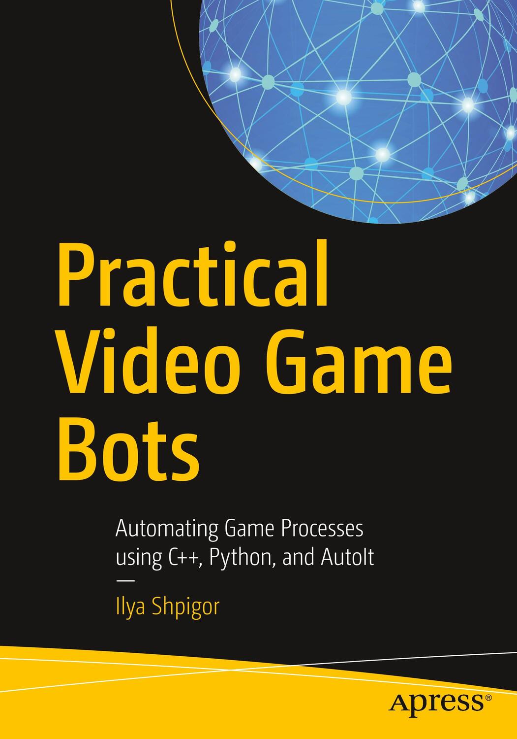 Cover: 9781484237359 | Practical Video Game Bots | Ilya Shpigor | Taschenbuch | Paperback