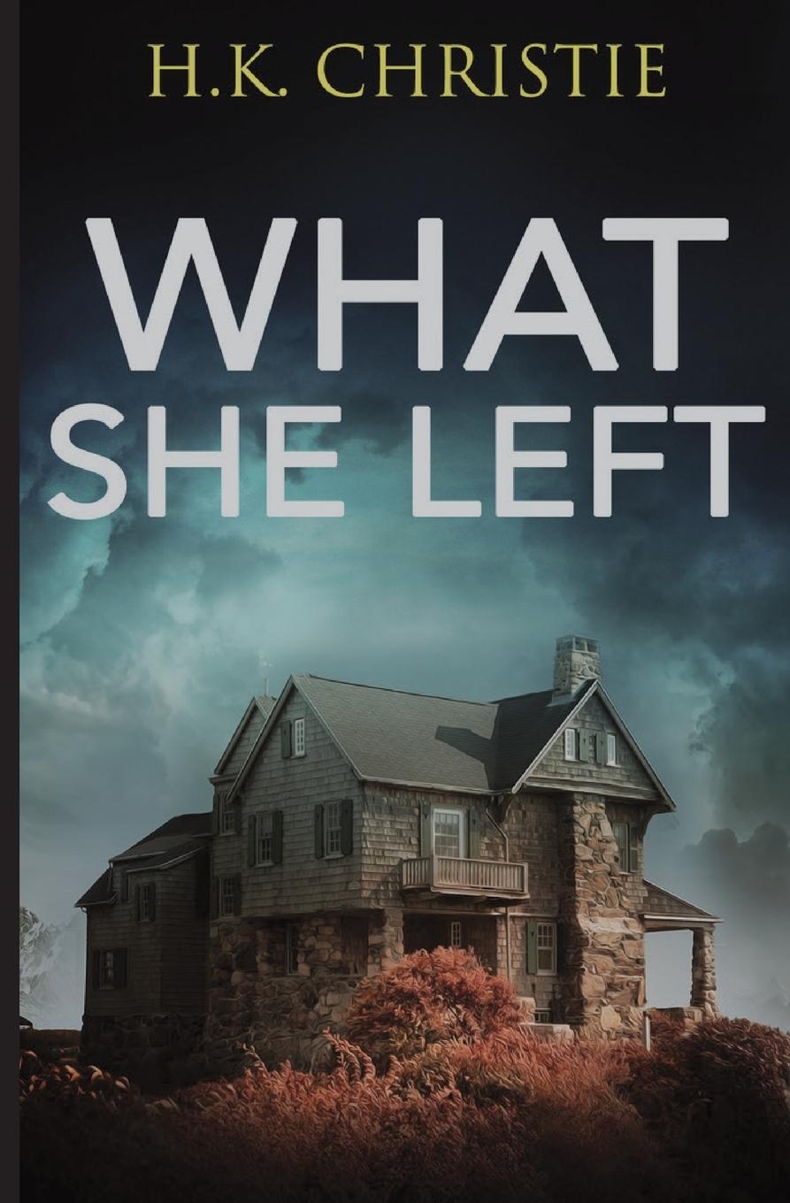 Cover: 9781953268020 | What She Left | H. K. Christie | Taschenbuch | Martina Monroe | 2021