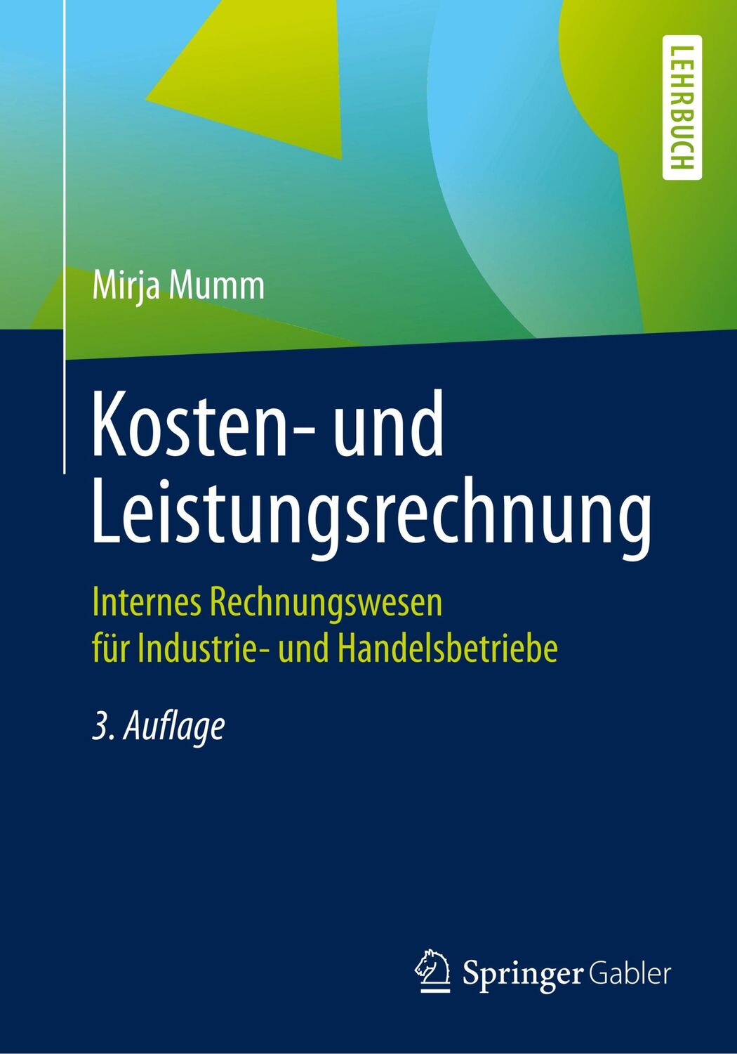 Cover: 9783662580974 | Kosten- und Leistungsrechnung | Mirja Mumm | Taschenbuch | Paperback