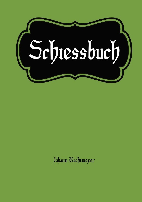 Cover: 9783746703848 | Das Schießbuch für Sportschützen | Johann Richtmeyer | Taschenbuch