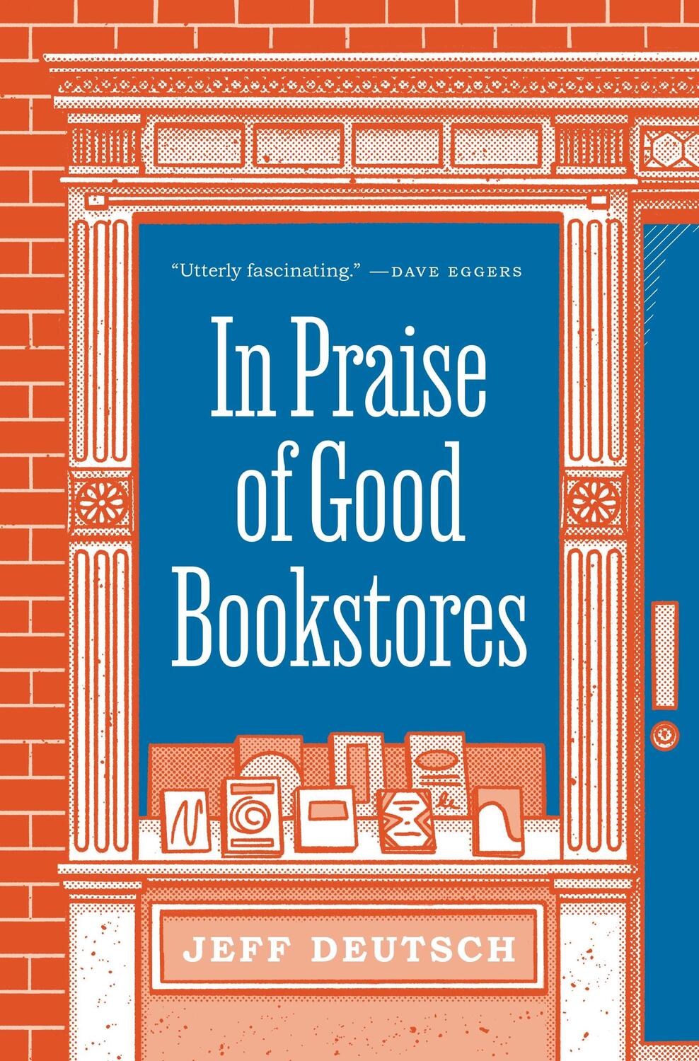 Cover: 9780691207766 | In Praise of Good Bookstores | Jeff Deutsch | Buch | Gebunden | 2022