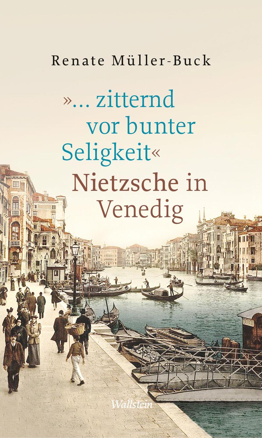 Cover: 9783835355590 | '... zitternd vor bunter Seligkeit' | Nietzsche in Venedig | Buch