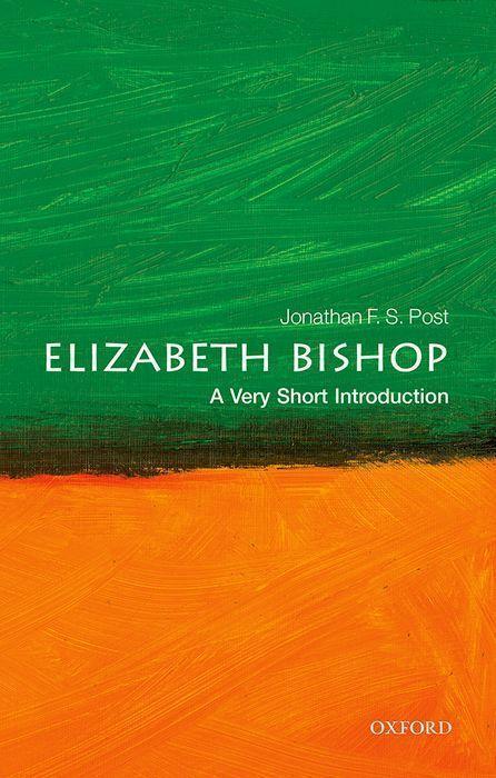 Cover: 9780198851417 | Elizabeth Bishop: A Very Short Introduction | Jonathan F. S. Post
