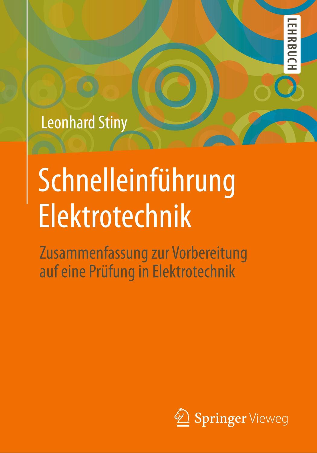 Cover: 9783658289669 | Schnelleinführung Elektrotechnik | Leonhard Stiny | Taschenbuch | 2021