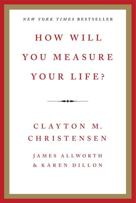 Cover: 9780062102416 | How Will You Measure Your Life? | Clayton M. Christensen (u. a.)