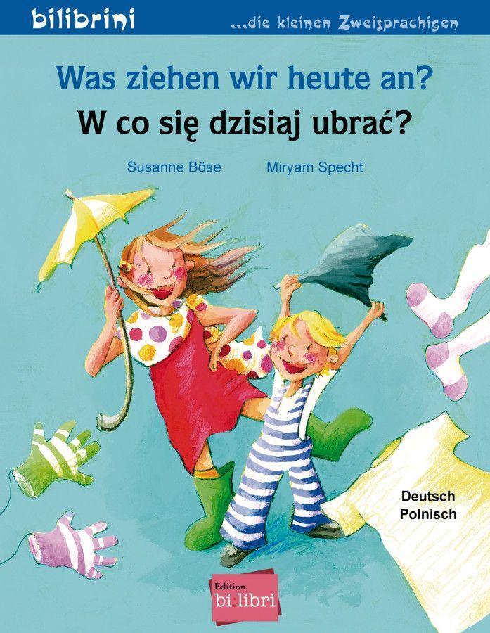 Cover: 9783196896015 | Was ziehen wir heute an?. Kinderbuch Deutsch-Polnisch | Susanne Böse