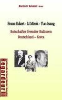 Cover: 9783837025064 | Franz Eckert - Li Mirok - Yun Isang | Hans-Alexander Kneider (u. a.)