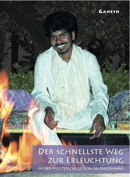 Cover: 9783940656537 | Der schnellste Weg zur Erleuchtung | Ganesh | Taschenbuch | Deutsch