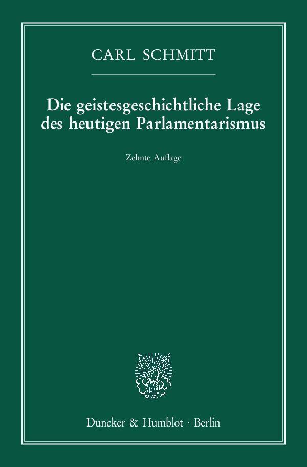 Cover: 9783428150304 | Die geistesgeschichtliche Lage des heutigen Parlamentarismus | Schmitt