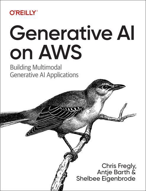 Cover: 9781098159221 | Generative AI on AWS | Chris Fregly (u. a.) | Taschenbuch | Englisch