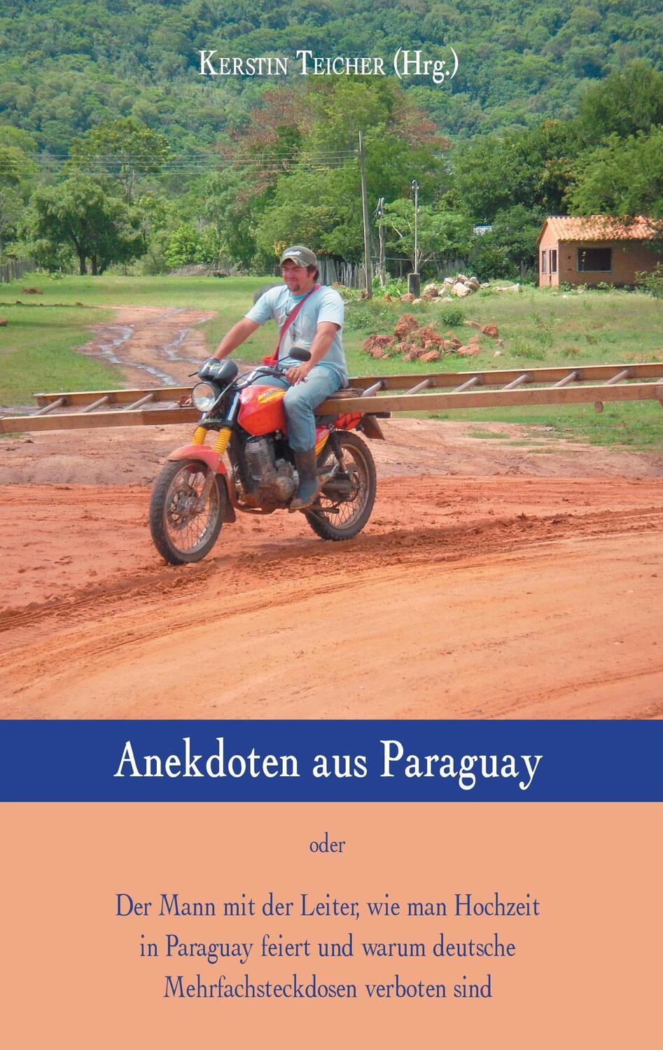 Cover: 9783734785405 | Anekdoten aus Paraguay | Kerstin Teicher | Taschenbuch | Paperback
