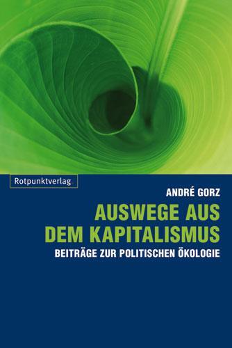 Cover: 9783858693914 | Auswege aus dem Kapitalismus | Beiträge zur politischen Ökologie