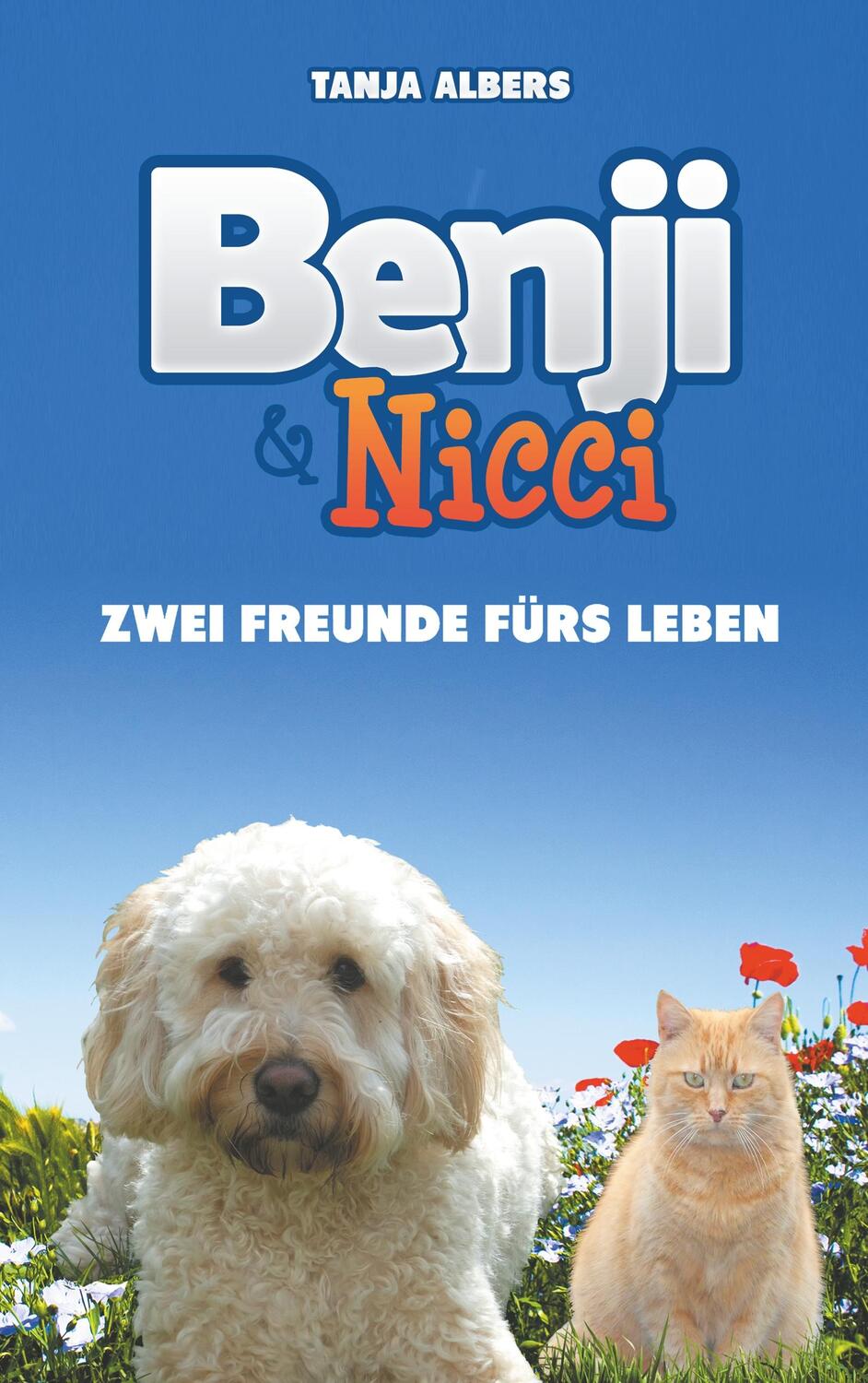 Cover: 9783752887099 | Benji und Nicci. Zwei Freunde fürs Leben | Tanja Albers | Taschenbuch