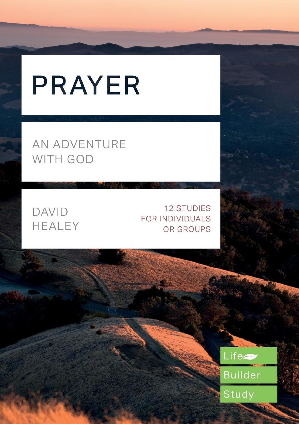 Cover: 9781783598151 | Prayer (Lifebuilder Study Guides) | An Adventure with God | Healey