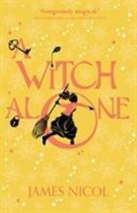 Cover: 9781910655979 | A Witch Alone | James Nicol | Taschenbuch | The Apprentice Witch