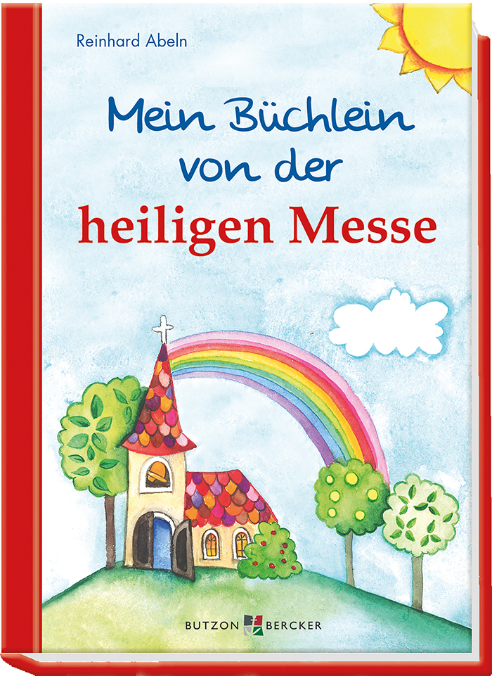 Cover: 9783766625700 | Mein Büchlein von der heiligen Messe | Reinhard Abeln | Buch | 64 S.