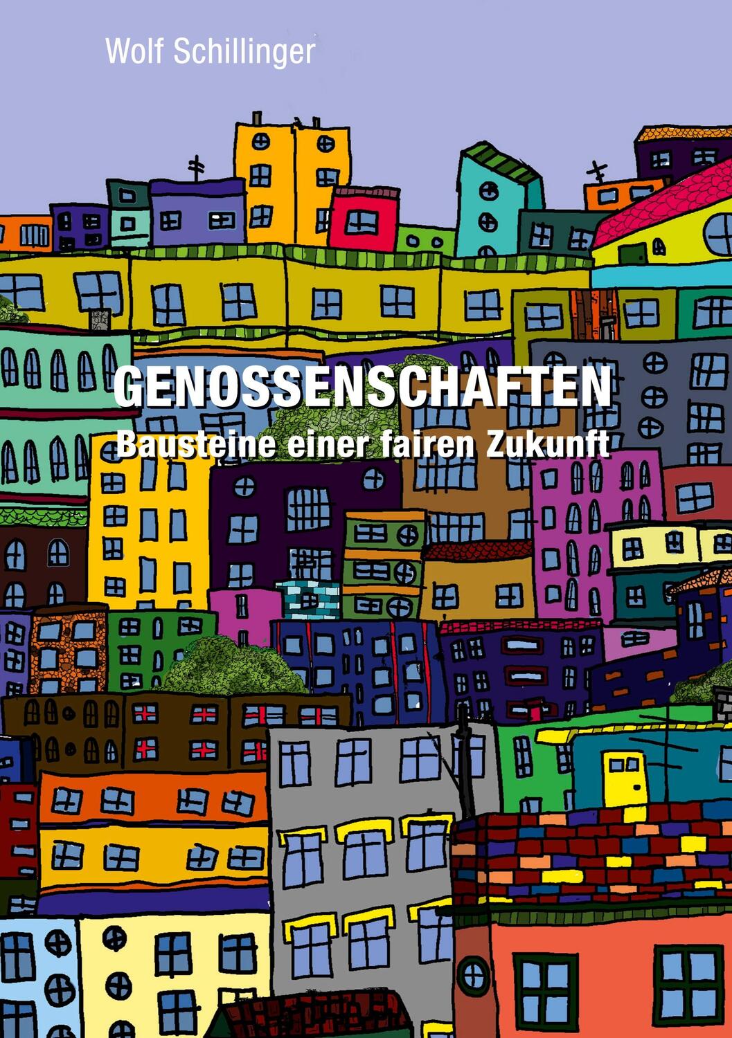 Cover: 9783750499836 | Genossenschaften | Bausteine einer fairen Zukunft | Wolf Schillinger