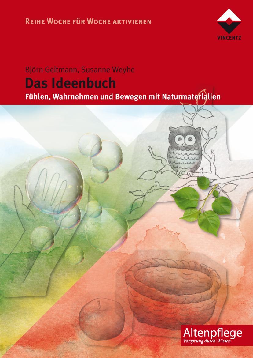 Cover: 9783866302006 | Das Ideenbuch | Fühlen, Wahrnehmen und Bewegen mit Naturmaterialien
