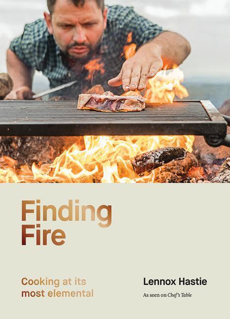 Cover: 9781743797327 | Finding Fire | Cooking at its most elemental | Lennox Hastie | Buch