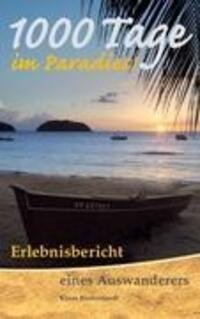 Cover: 9783837033465 | 1000 Tage im Paradies | Erlebnisbericht eines Auswanderers | Buch