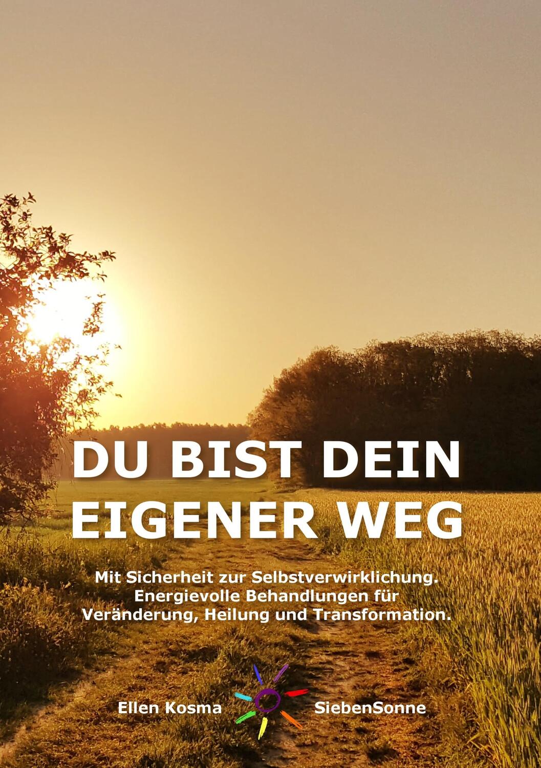 Cover: 9783746963266 | DU BIST DEIN EIGENER WEG | Ellen Kosma SiebenSonne | Taschenbuch