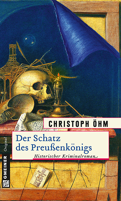 Cover: 9783839214992 | Der Schatz des Preußenkönigs | Historischer Kriminalroman | Öhm | Buch