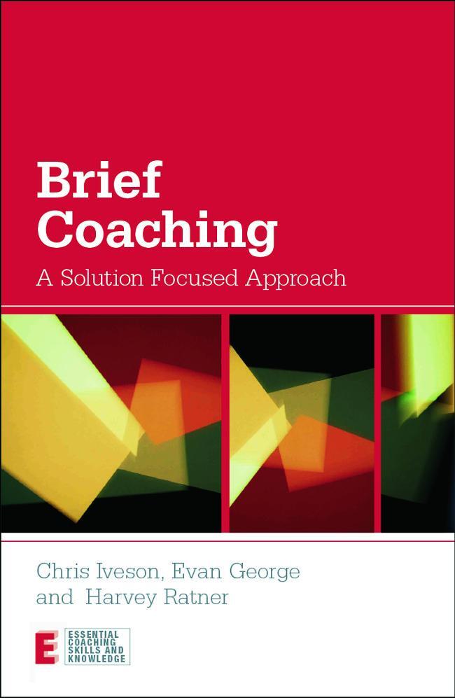 Cover: 9780415667470 | Brief Coaching | A Solution Focused Approach | Chris Iveson (u. a.)