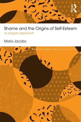 Cover: 9781138120228 | Shame and the Origins of Self-Esteem | A Jungian approach | Jacoby