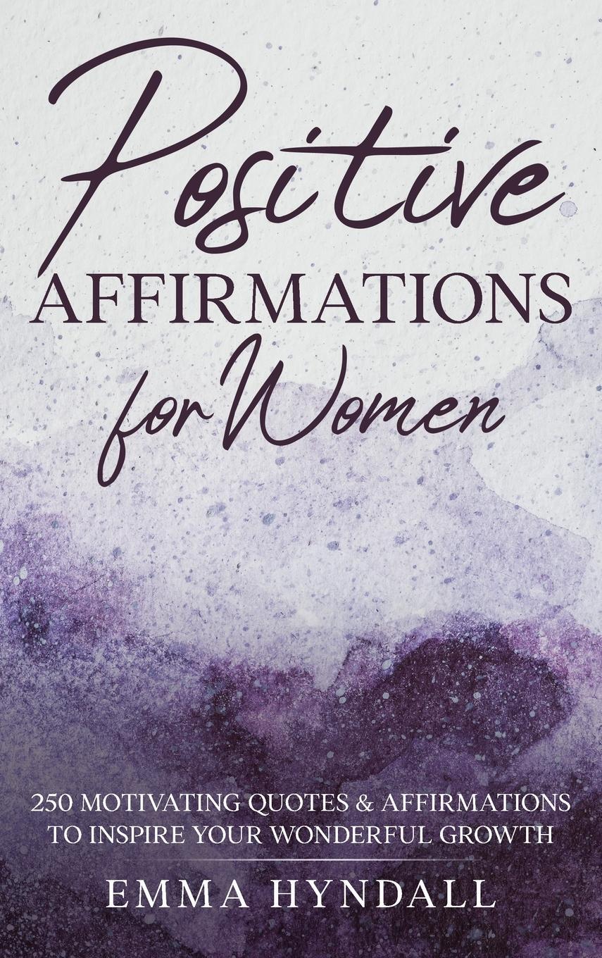 Cover: 9781922346513 | Positive Affirmations For Women | Emma Hyndall | Buch | Englisch