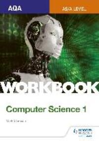 Cover: 9781510437012 | Clarkson, M: AQA AS/A-level Computer Science Workbook 1 | Clarkson