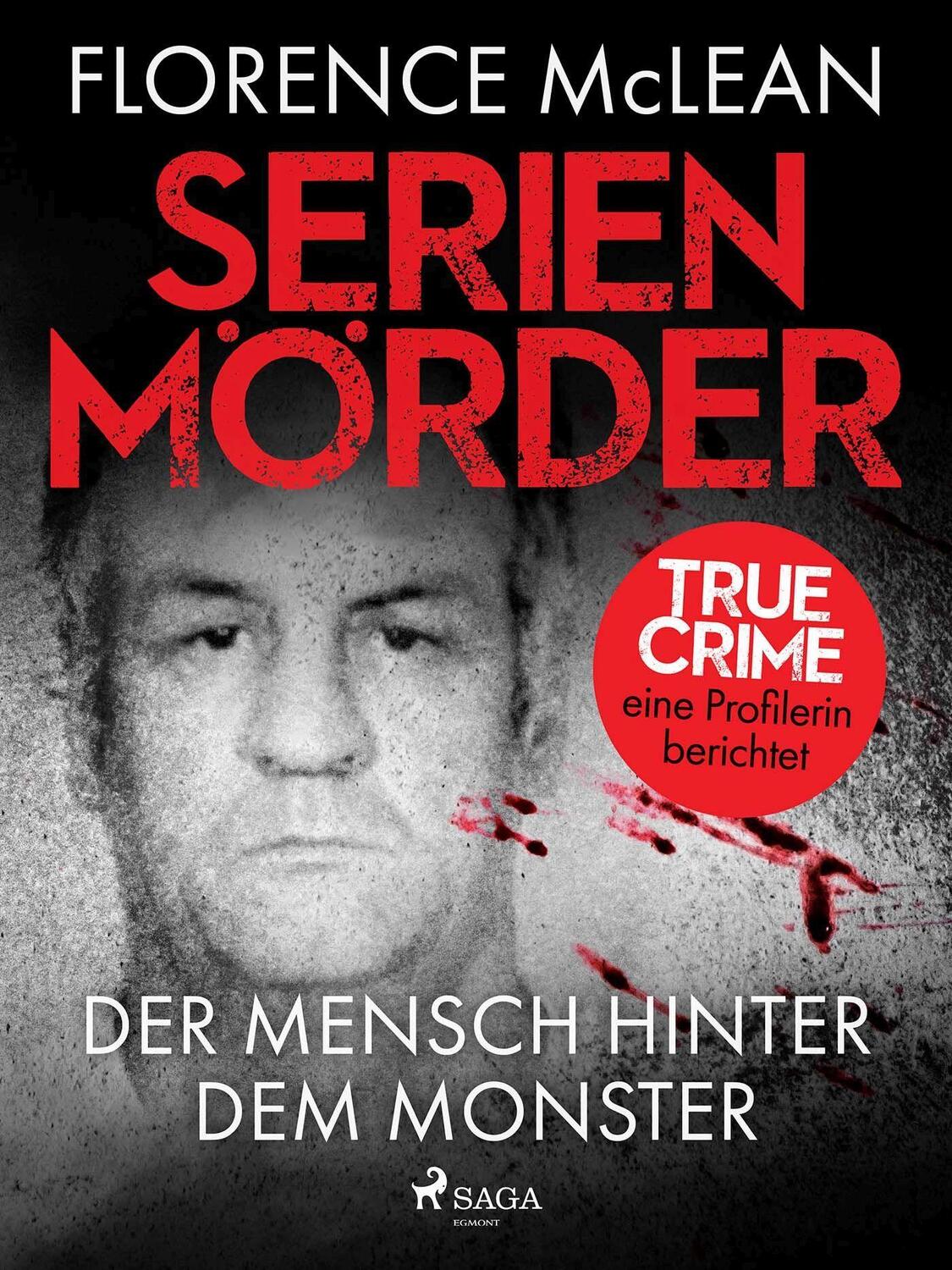 Cover: 9783987500039 | Serienmörder - der Mensch hinter dem Monster | Florence McLean | Buch