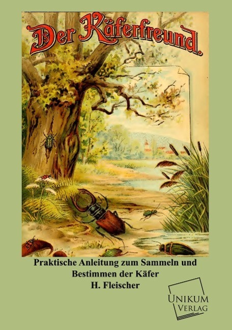 Cover: 9783845721330 | Der Käferfreund | H. Fleischer | Taschenbuch | UNIKUM