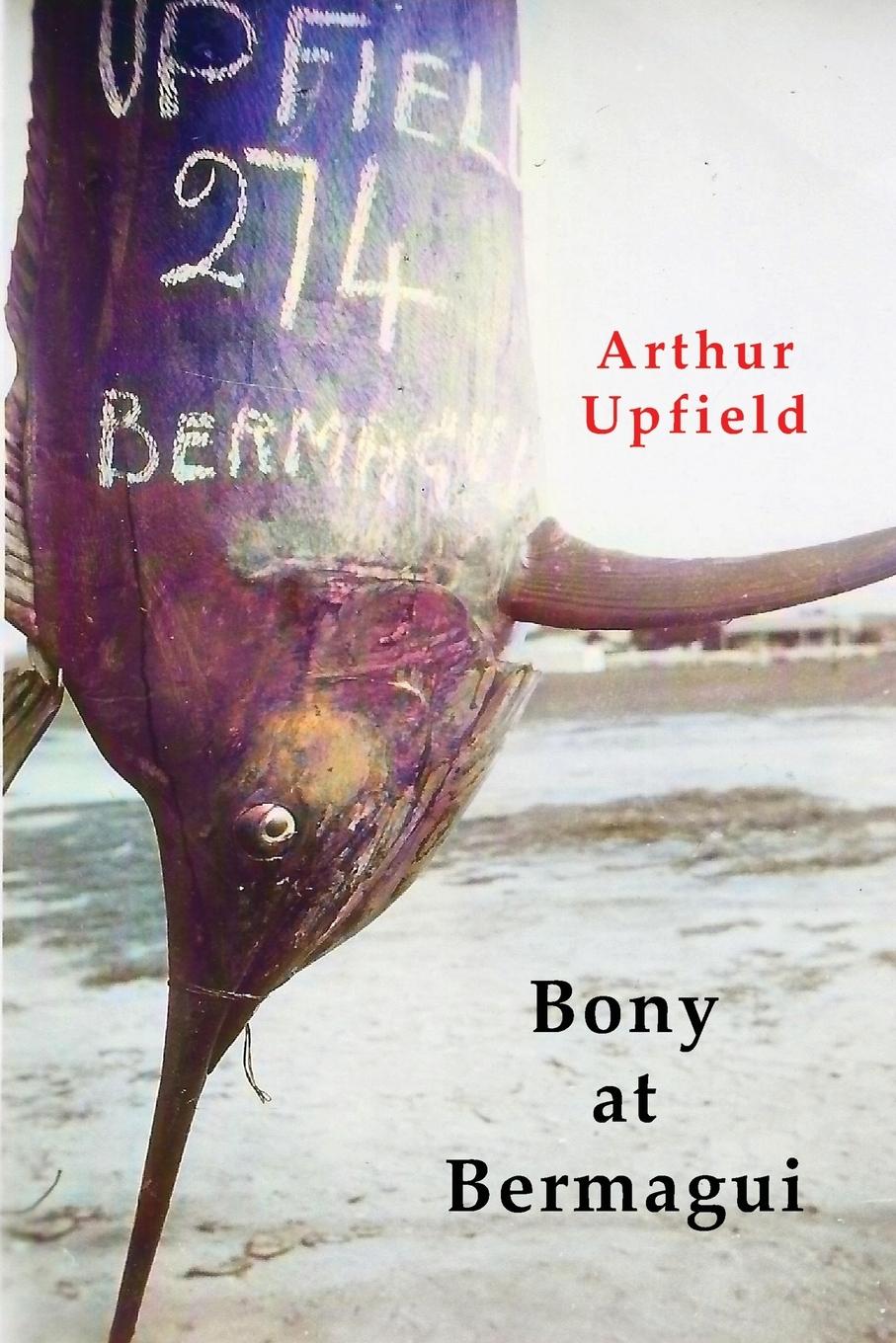 Cover: 9781922698209 | Bony At Bermagui | Arthur W. Upfield | Taschenbuch | Englisch | 2022