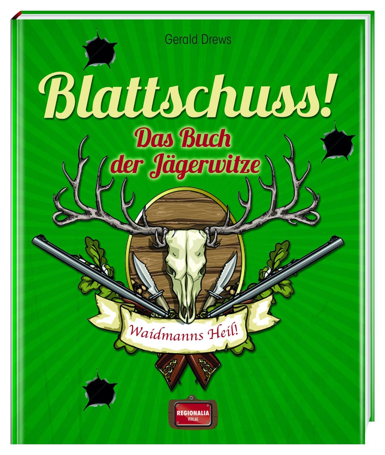 Cover: 9783955402235 | Blattschuss! | Das Buch der Jägerwitze | Gerald Drews | Buch | 128 S.