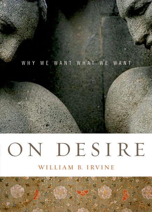 Cover: 9780195327076 | On Desire: Why We Want What We Want | William B. Irvine | Taschenbuch