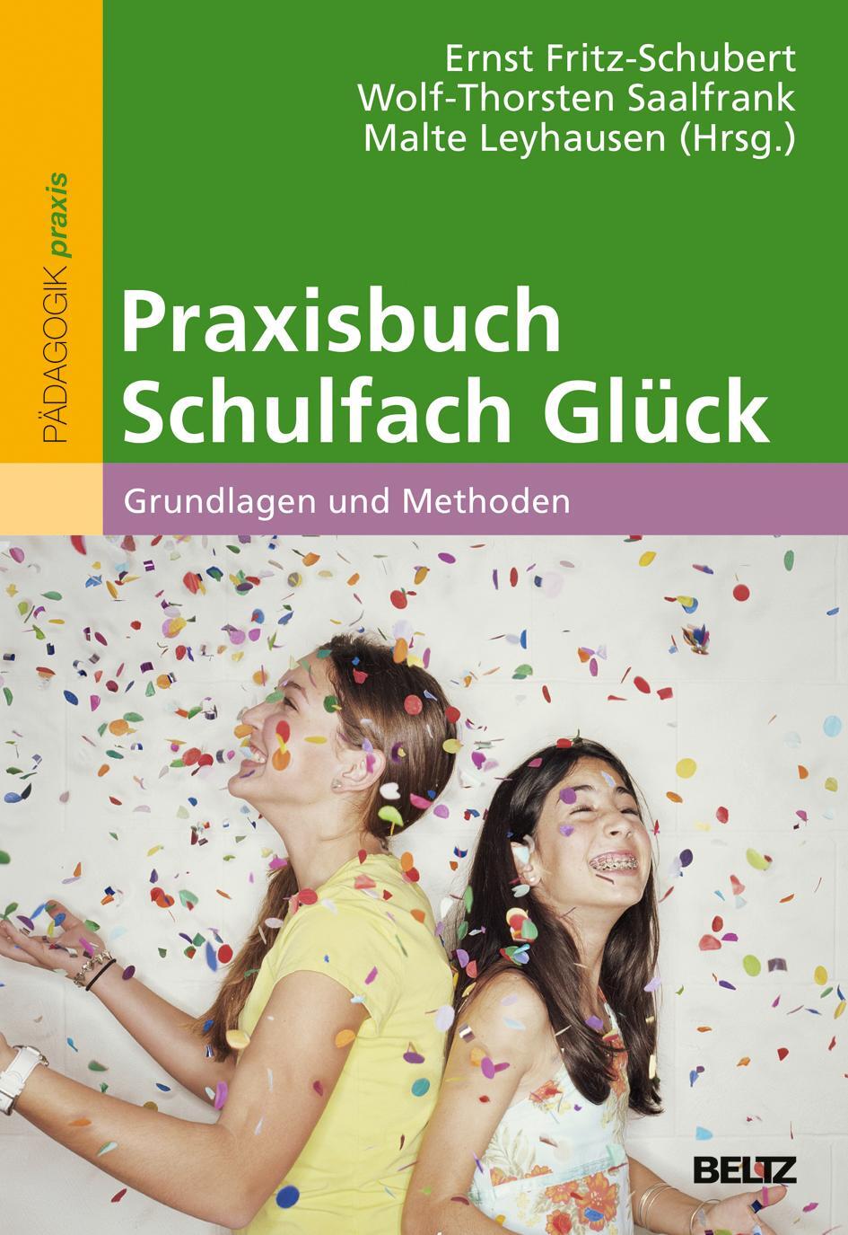 Cover: 9783407257352 | Praxisbuch Schulfach Glück | Grundlagen und Methoden | Taschenbuch