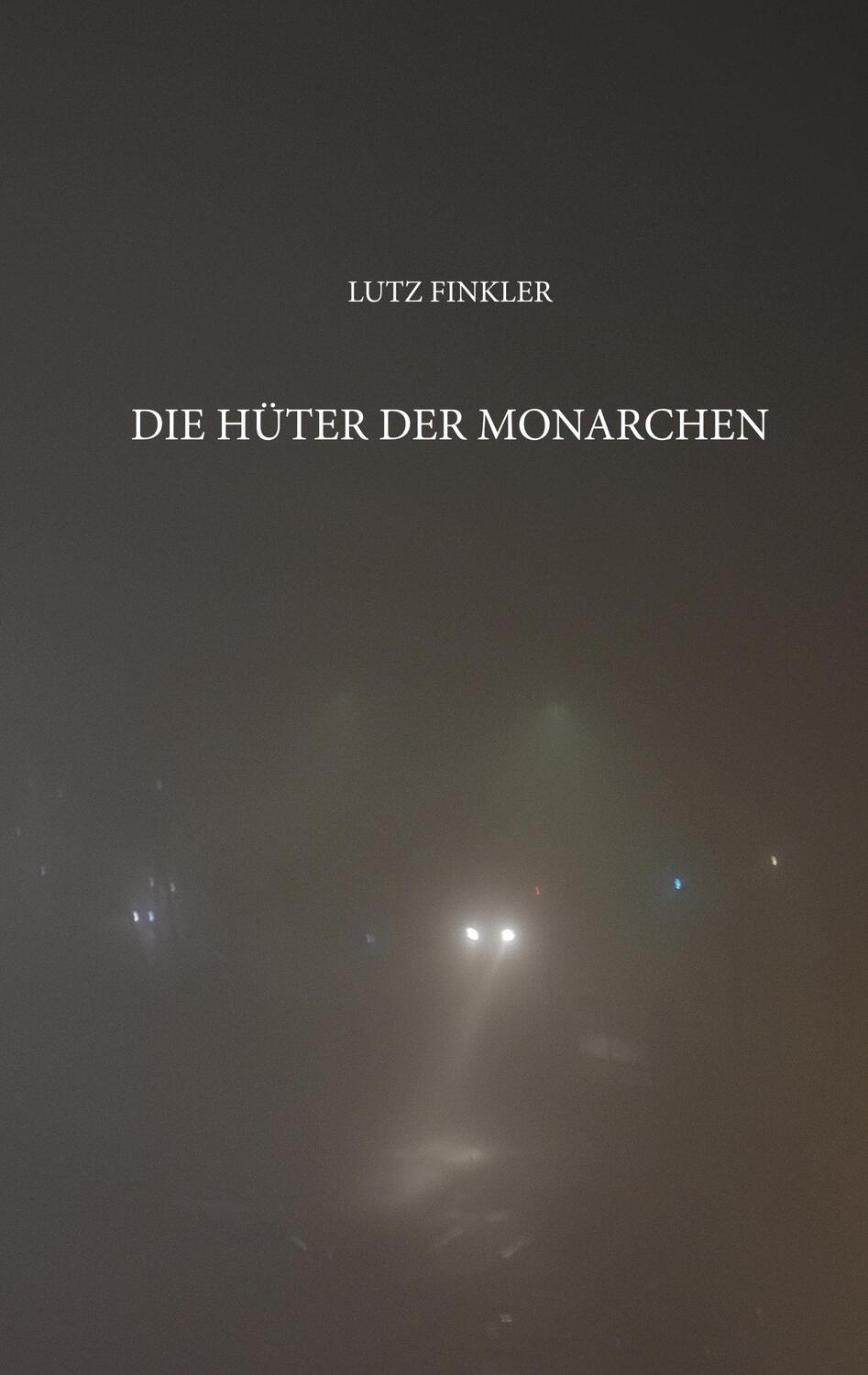 Cover: 9783748112594 | Die Hüter der Monarchen | Lutz Finkler | Taschenbuch | Paperback
