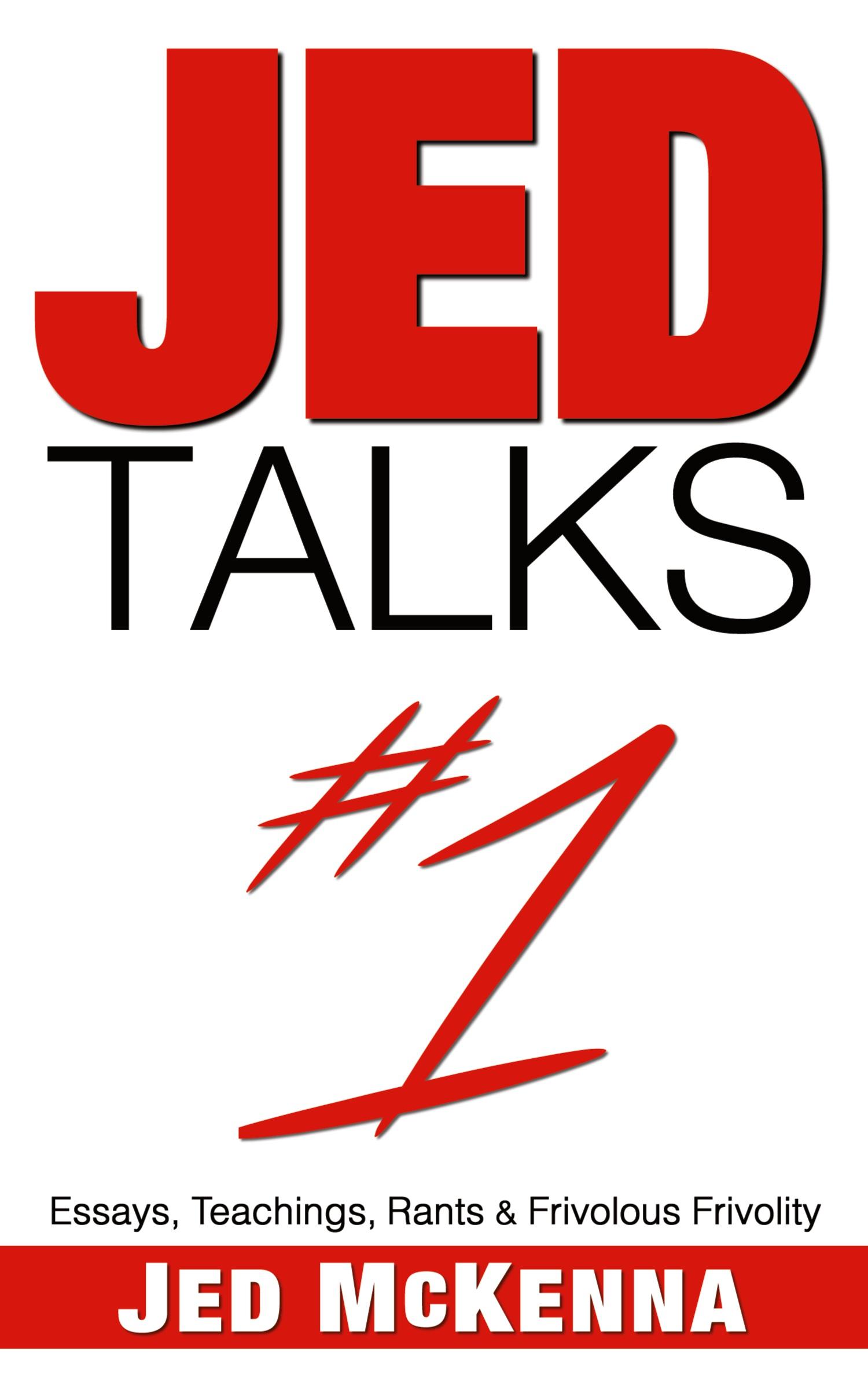 Cover: 9780997879728 | Jed Talks #1 | Essays, Teachings, Rants &amp; Frivolous Frivolity | Buch