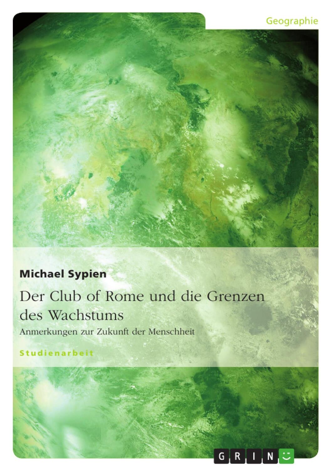 Cover: 9783640342587 | Der Club of Rome und die Grenzen des Wachstums | Michael Sypien | Buch