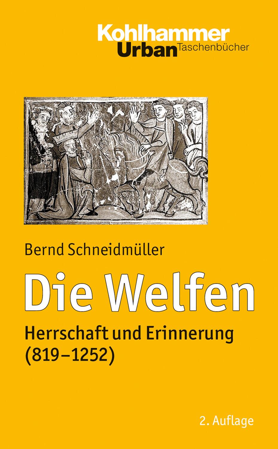 Cover: 9783170261044 | Die Welfen | Herrschaft und Erinnerung (819-1252) | Schneidmüller