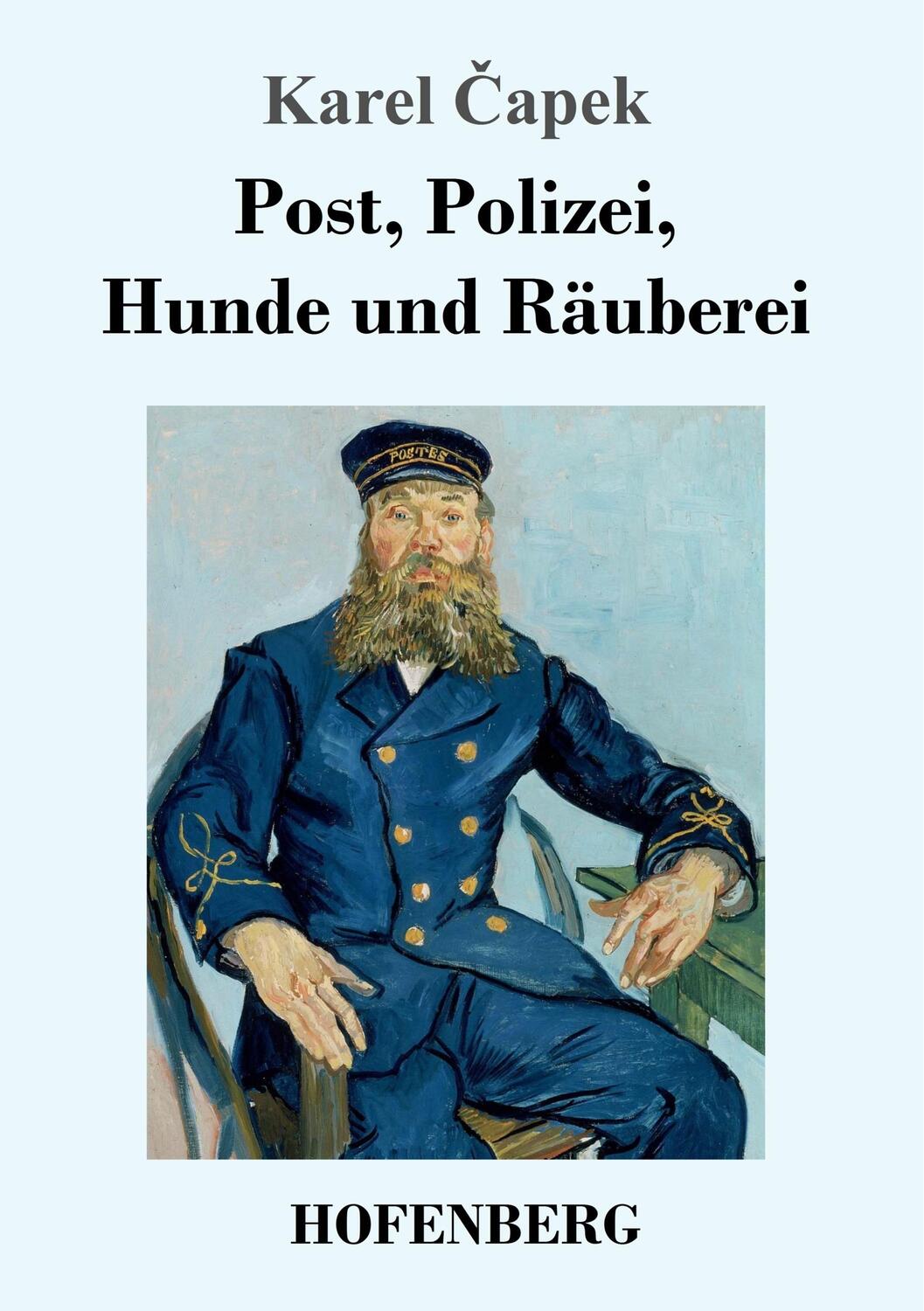 Cover: 9783743716476 | Post, Polizei, Hunde und Räuberei | Karel Capek | Taschenbuch