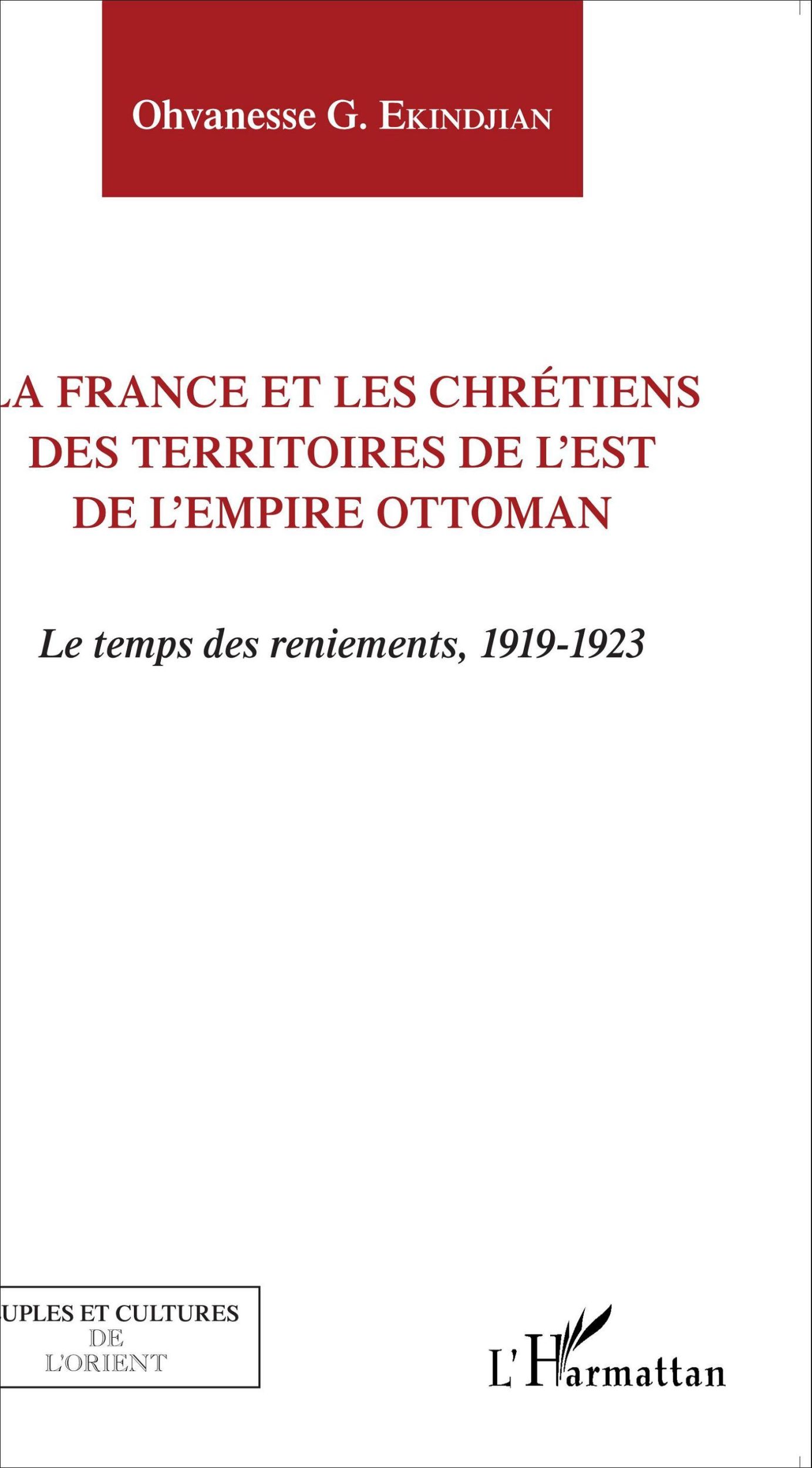 Cover: 9782343077703 | La France et les chrétiens des territoires de l'Est de l'Empire...