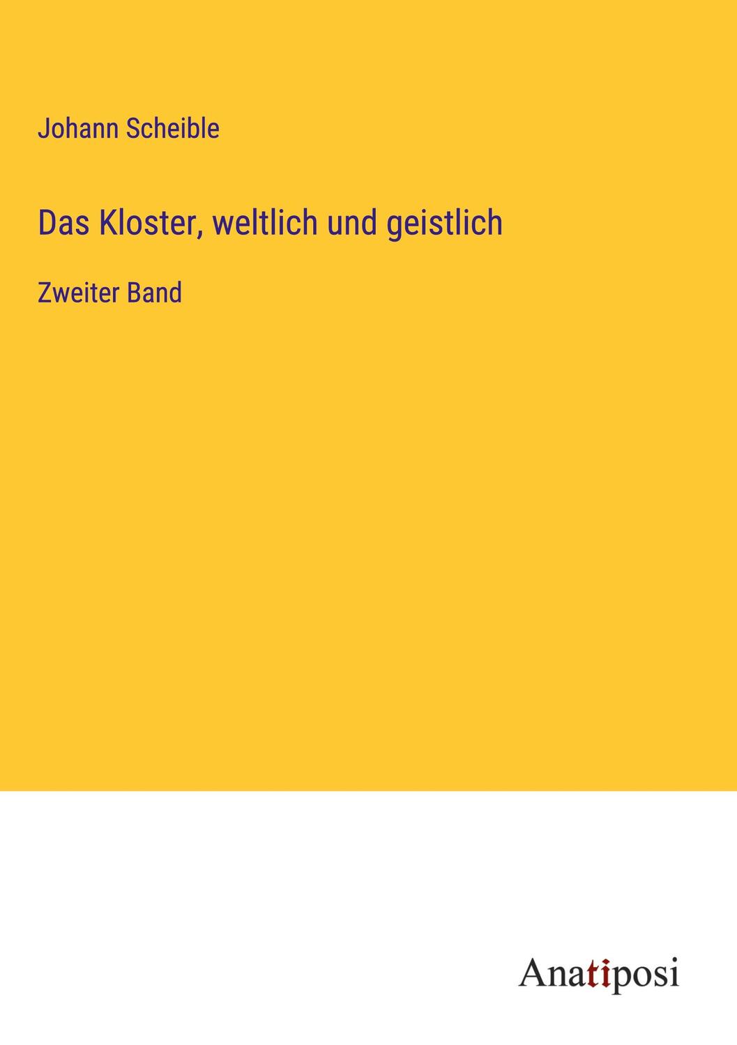 Cover: 9783382604592 | Das Kloster, weltlich und geistlich | Zweiter Band | Johann Scheible