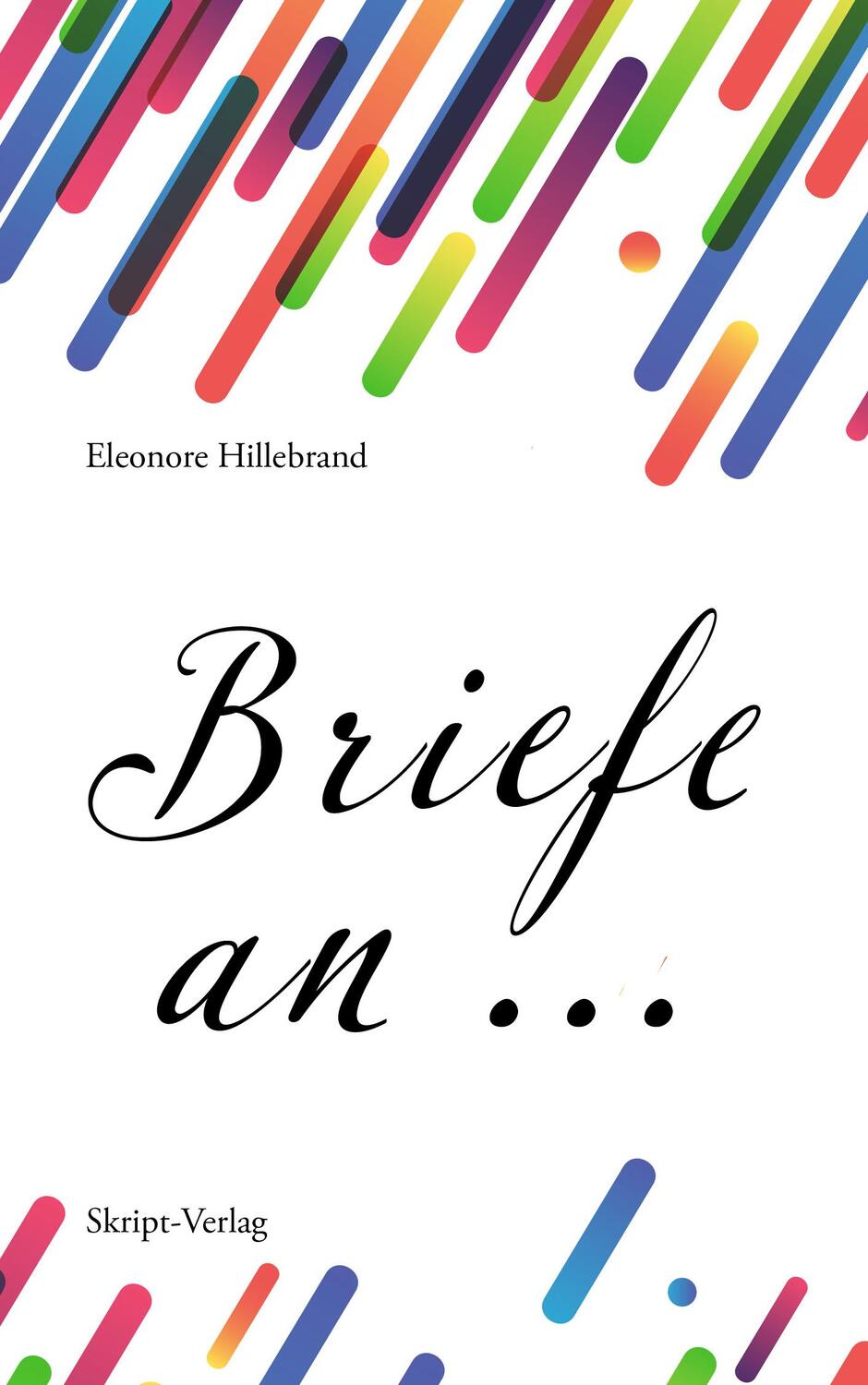 Cover: 9783928249973 | Briefe an ... | Eleonore Hillebrand | Taschenbuch | Paperback | 2022