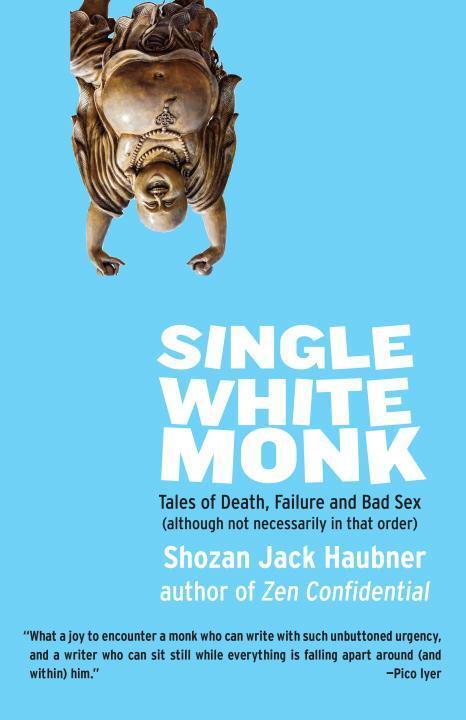Cover: 9781611803631 | Single White Monk: Tales of Death, Failure, and Bad Sex (Although...