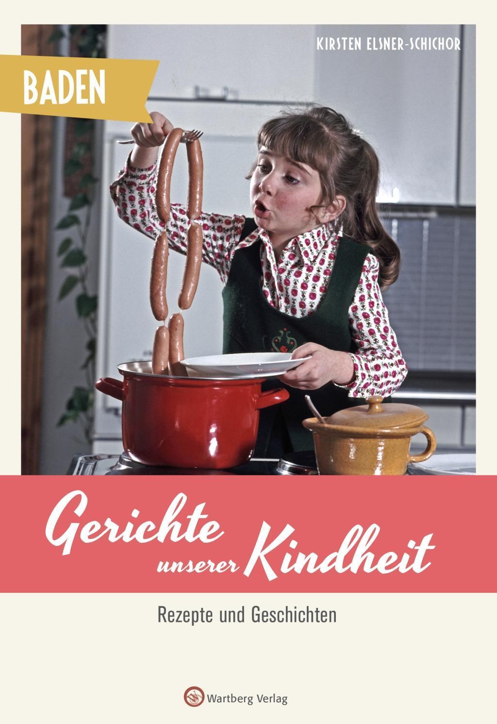 Cover: 9783831323562 | Baden - Gerichte unserer Kindheit | Kirsten Elsner-Schichor | Buch