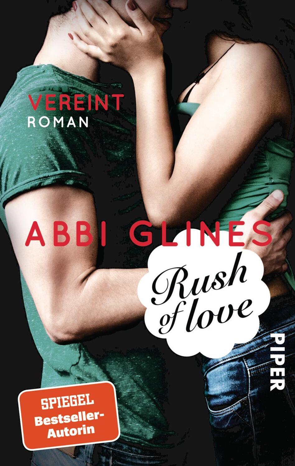 Cover: 9783492304689 | Rush of Love - Vereint | Abbi Glines | Taschenbuch | Deutsch | 2013